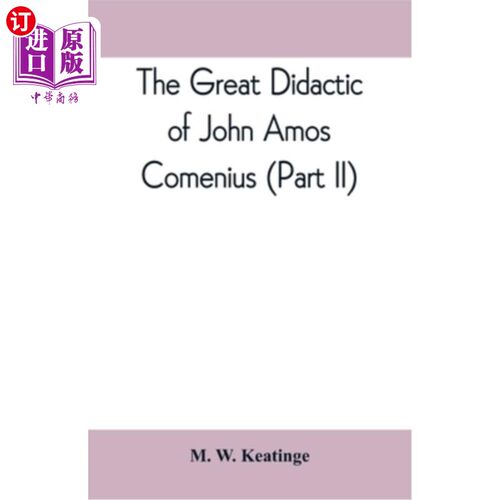海外直订The great didactic of John Amos Comenius (Part II) 约翰·阿莫斯·科梅纽斯的伟大说教（下）