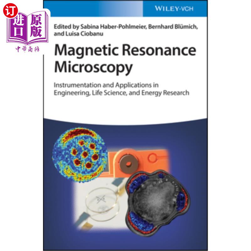 海外直订Magnetic Resonance Microscopy: Instrumentation and Applications in Engineering, 磁共振显微术.工程,生命科