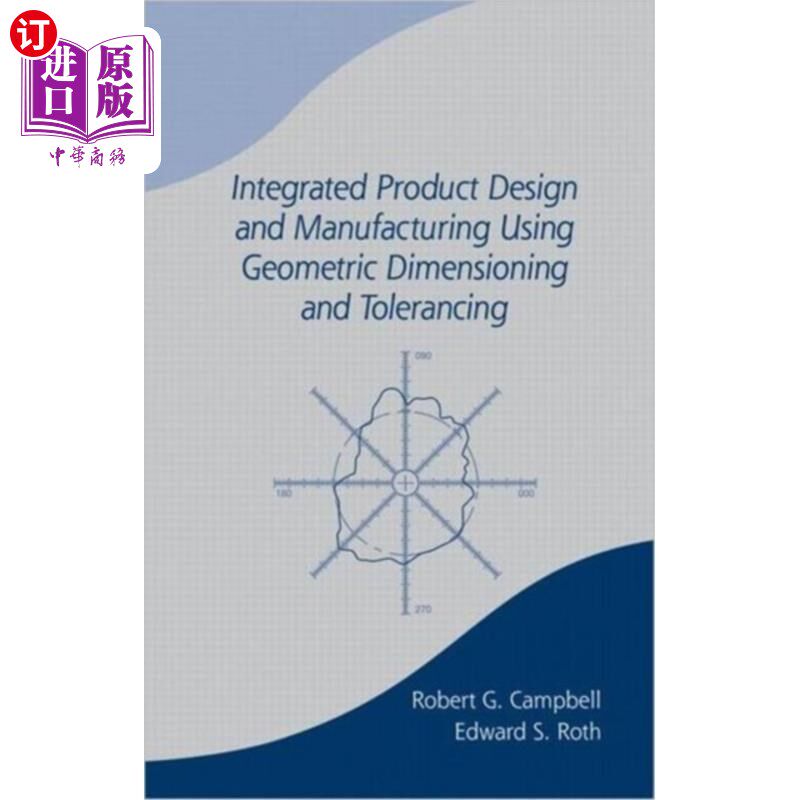 海外直订Integrated Product Design and Manufacturing Usin... 基于几何尺寸和公差的集成产品设计与制造