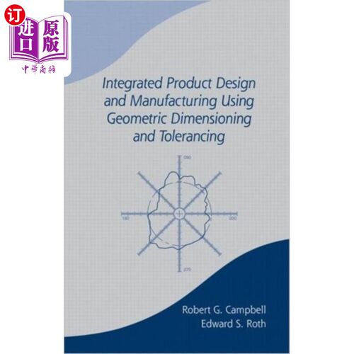 海外直订Integrated Product Design and Manufacturing Usin... 基于几何尺寸和公差的集成产品设计与制造