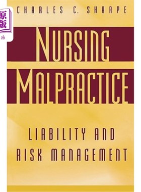 海外直订医药图书Nursing Malpractice: Liability and Risk Management 护理事故的责任与风险管理