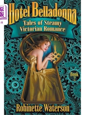 海外直订Hotel Belladonna: Tales of Steamy Victorian Romance 2 贝拉多娜酒店:维多利亚浪漫的故事2