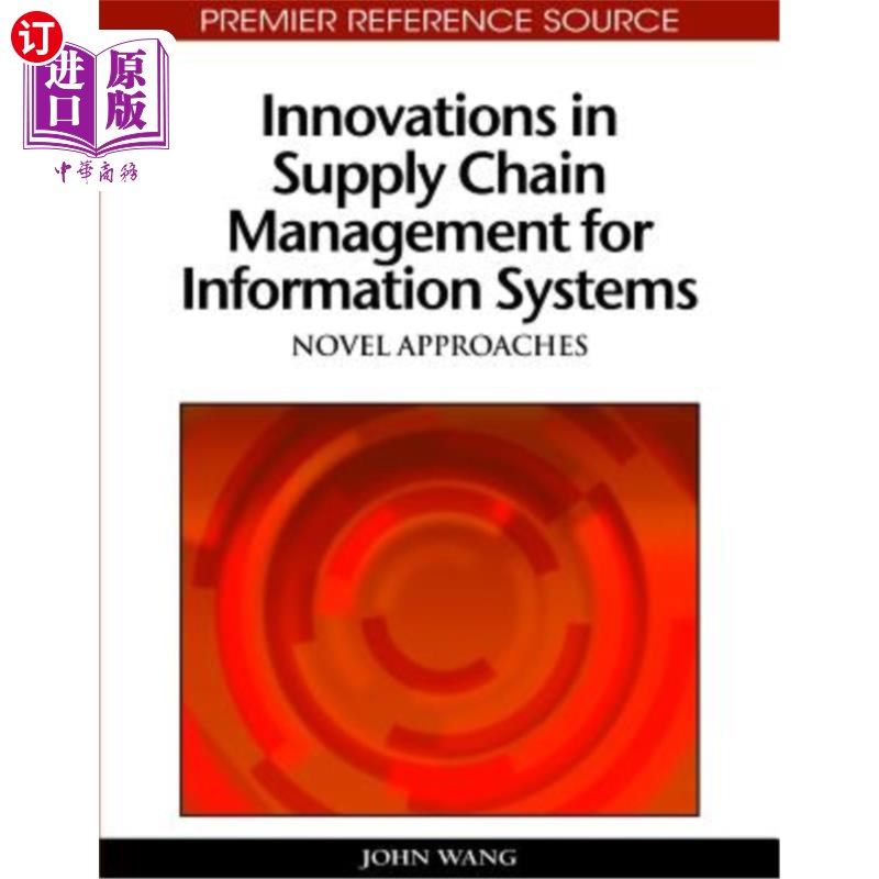 海外直订Innovations in Supply Chain Management for Information Systems: Novel Approaches 信息系统供应链管理创新：新