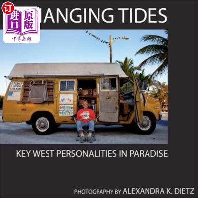 海外直订Changing Tides: Key West Personalities in Paradise 风云变幻:天堂里的基韦斯特人