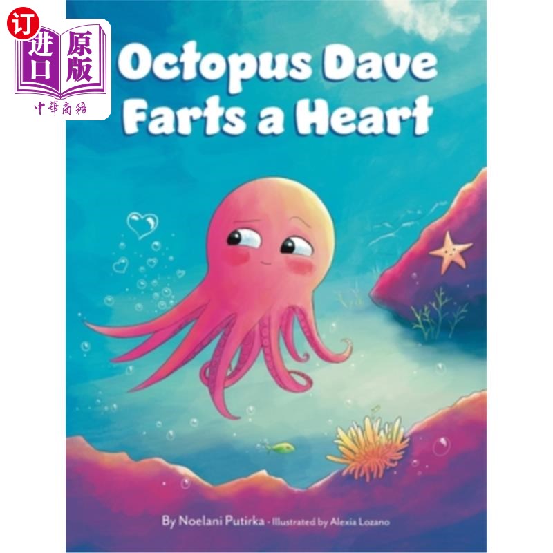 海外直订Octopus Dave Farts a Heart: A Children's Book About Empathy and Embracing Differ 章鱼戴夫放了颗心:一本关于