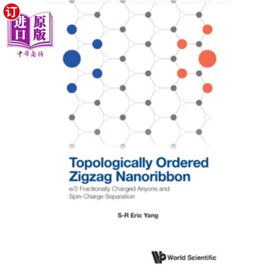 海外直订Topologically Ordered Zigzag Nanoribbon: E/2 Fractionally Charged Anyons and Spi 拓扑有序之字形纳米带:E/2分