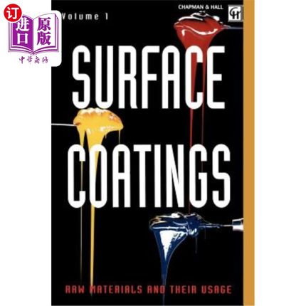 海外直订Surface Coatings: Volume 1 Raw Materials and Their Usage 表面涂层：卷一原材料及其使用