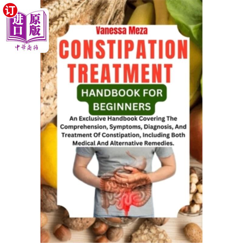 海外直订医药图书Constipation Treatment Handbook for Beginners: An Exclusive Handbook Covering Th 便秘治疗新手手册：