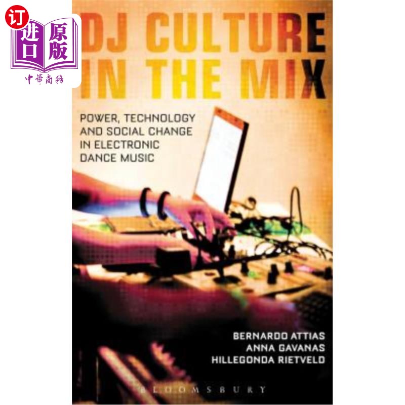 海外直订DJ Culture in the Mix: Power, Technology, and Social Change in Electronic Dance DJ文化的融合:电子舞曲中的