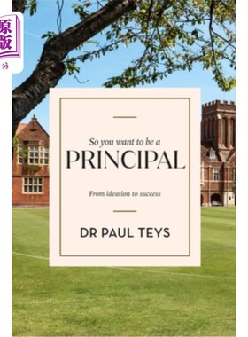 海外直订So You Want to Be a Principal: From Ideation to Success 想当校长:从构想到成功