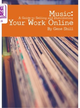 海外直订Music: A Guide to Selling and Distributing Your Work Online 音乐:在线销售和分发作品指南