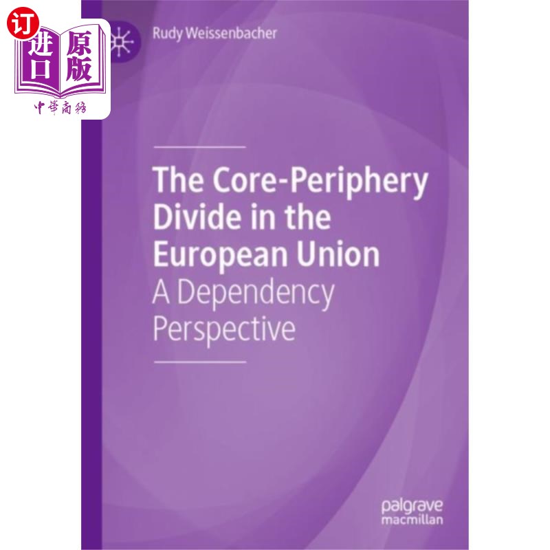 海外直订Core-Periphery Divide in the European Union 欧盟的核心与边缘之分
