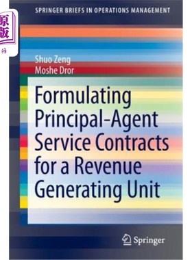 海外直订Formulating Principal-Agent Service Contracts for a Revenue Generating Unit 为创收单位制定委托代理服务合同