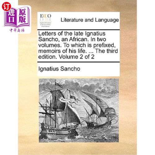 海外直订Letters of the Late Ignatius Sancho, an African. in Two Volumes. to Which Is Pre 已故的非洲人伊格纳修斯·桑