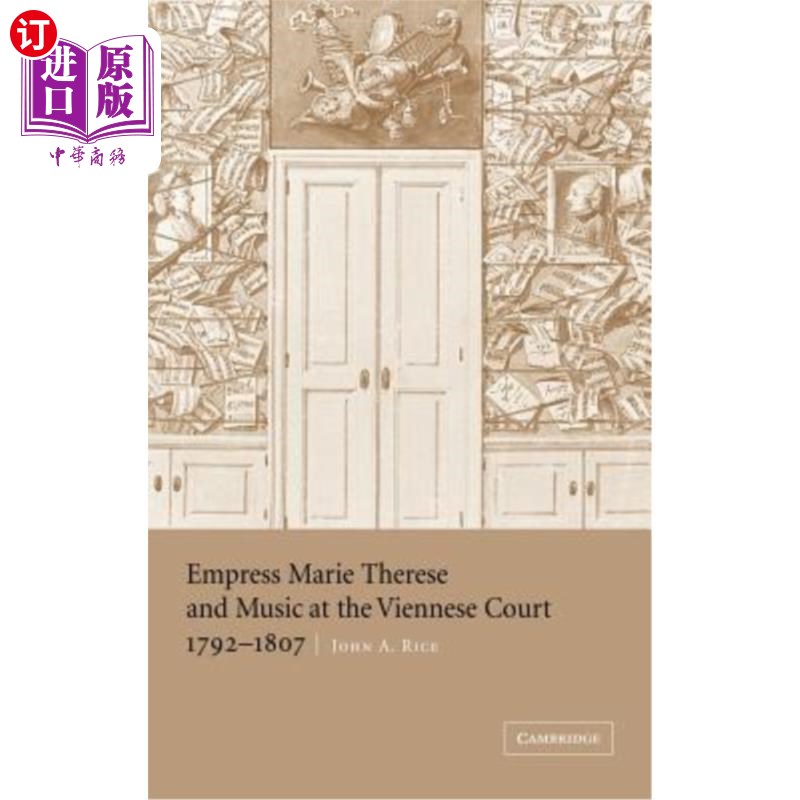 海外直订Empress Marie Therese and Music at the Viennese Court, 1792 1807 1792-1807年，玛丽·特蕾丝皇后与维也纳宫廷音乐