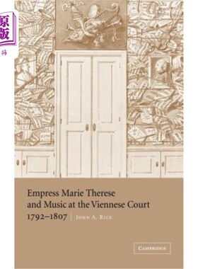 海外直订Empress Marie Therese and Music at the Viennese Court, 1792 1807 1792-1807年，玛丽·特蕾丝皇后与维也纳宫廷音乐