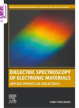 海外直订Dielectric Spectroscopy of Electronic Materials: Applied Physics of Dielectrics 电子材料介电光谱:介电应用物