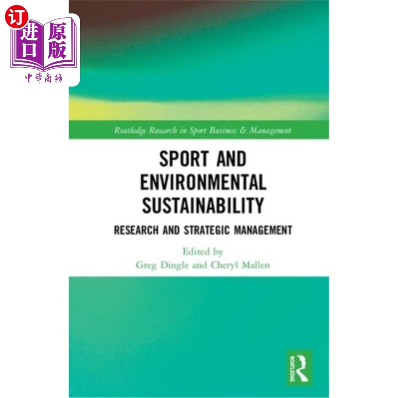 海外直订Sport and Environmental Sustainability: Research and Strategic Management 体育与环境可持续性:研究与战略管理