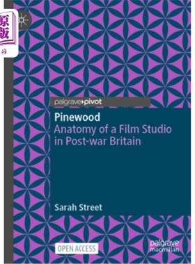 海外直订Pinewood: Anatomy of a Film Studio in Post-War Britain 松林：战后英国电影制片厂剖析
