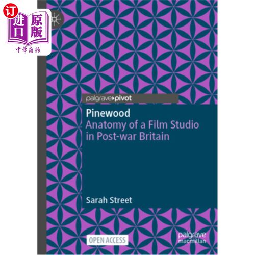 海外直订Pinewood: Anatomy of a Film Studio in Post-War Britain 松林：战后英国电影制片厂剖析