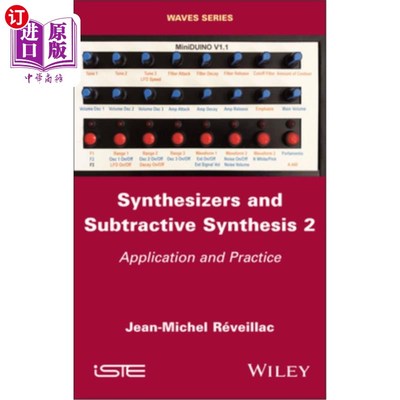 海外直订Synthesizers and Subtractive Synthesis, Volume 2: Application and Practice 合成器和减法合成，卷2：应用和实