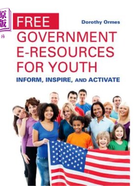 海外直订Free Government E-Resources for Youth: Inform, Inspire, and Activate 面向青年的免费政府电子资源：信息、激励和激