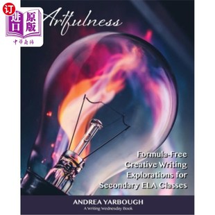 Creative 创 无公式 ELA Formula Free Classes Explorations Writing 中学ELA课程 海外直订Artfulness for 艺术 Secondary