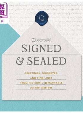 现货 签名与密封 Signed Sealed Greetings Goodbyes and Fine Lines from Historys Letter Writers 英文原版【中商原版】