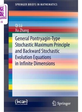 海外直订General Pontryagin-Type Stochastic Maximum Principle and Backward Stochastic Evo 广义Pontryagin型随机
