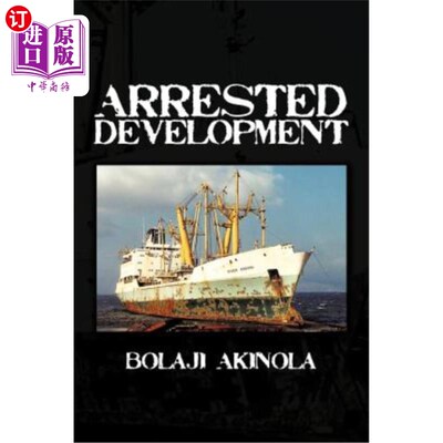 海外直订Arrested Development: A Journalist's Account of How the Growth of Nigeria's Ship 发展停滞:一名记者对尼日利