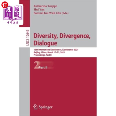 海外直订Diversity, Divergence, Dialogue: 16th International Conference, Iconference 2021 多样性、分歧、对话:第16届国