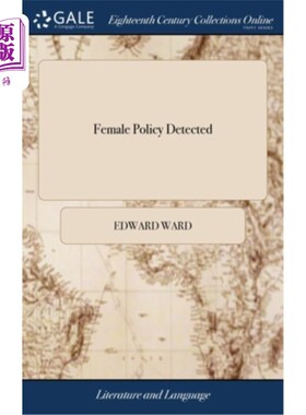 海外直订Female Policy Detected: Or, the Arts of a Designing Woman Laid Open. In Three Bo 女性政策被发现:或者，一个