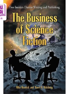 海外直订The Business of Science Fiction: Two Insiders Discuss Writing and Publishing 科幻事业:两位业内人士讨论写作