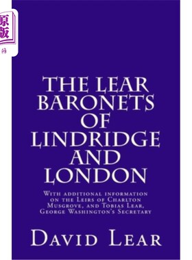 海外直订The Lear Baronets of Lindridge and London: With additional information on the Le 林德里奇和伦敦的李尔男爵：