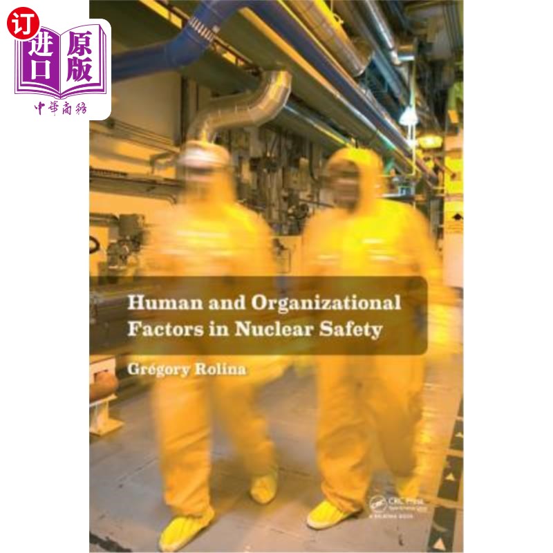 海外直订Human and Organizational Factors in Nuclear Safety: The French Approach to Safet 核安全中的人与组织因素:法 书籍/杂志/报纸 科普读物/自然科学/技术类原版书 原图主图