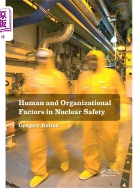 海外直订Human and Organizational Factors in Nuclear Safety: The French Approach to Safet 核安全中的人与组织因素:法