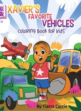 海外直订Xavier's Favorite Vehicles: A Coloring Book for Kids 泽维尔最喜欢的车辆:儿童涂色书