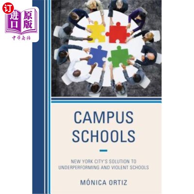 海外直订Campus Schools: New York City's Solution to Underperforming and Violent Schools 校园学校：纽约市对表现不佳和暴力