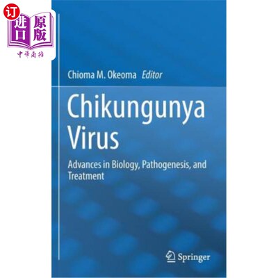 海外直订医药图书Chikungunya Virus: Advances in Biology, Pathogenesis, and Treatment 基孔肯亚病毒：生物学、发病机制