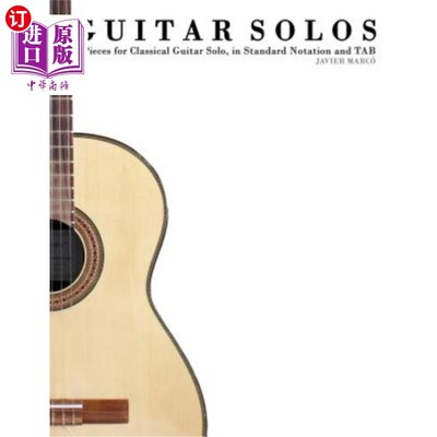 海外直订Guitar Solos: Four Pieces for Classical Guitar Solo, in Standard Notation and Ta 吉他独奏：四件古典吉他独奏