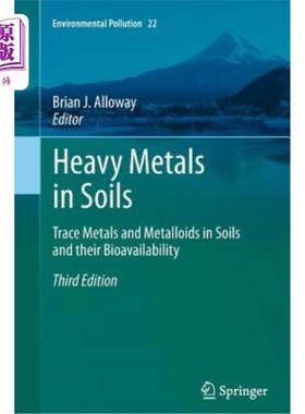 海外直订Heavy Metals in Soils: Trace Metals and Metalloids in Soils and Their Bioavailab 土壤重金属：土壤中的微量金