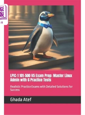 海外直订LPIC-1 101-500 V5 Exam Prep: Master Linux Admin with 6 Practice Tests: Realistic LPIC-1 101
