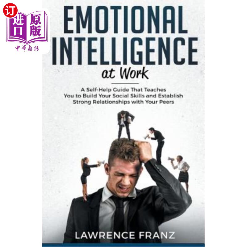 海外直订Emotional Intelligence_at work: A Self-Help Guide That Teaches You to Build Your 工作中的情商：一本自助指南