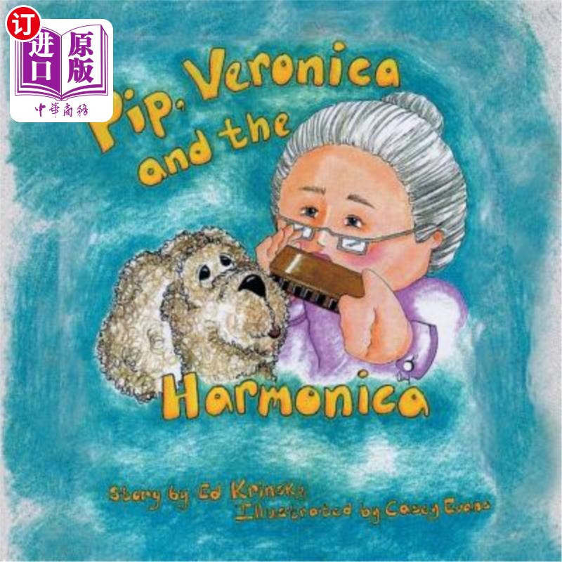 海外直订Pip, Veronica and the Harmonica 琵琶、维罗妮卡和口琴