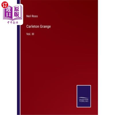 海外直订Carleton Grange: Vol. III 卡尔顿庄园:第三卷