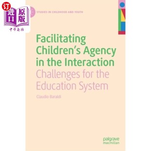 教 Interaction Education for Challenges 代理 Children Agency 海外直订Facilitating 促进儿童在互动中 the