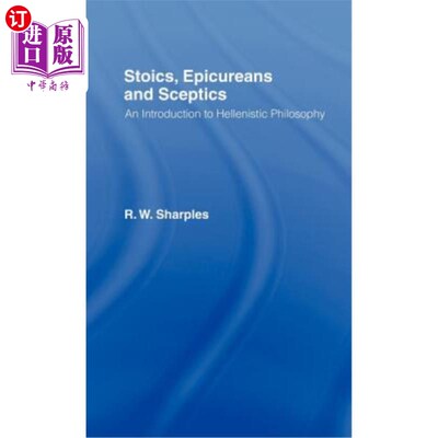 海外直订Stoics, Epicureans and Sceptics: An Introduction to Hellenistic Philosophy 斯多葛学派，伊壁鸠鲁学派和怀疑论