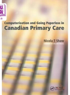 海外直订医药图书Computerization and Going Paperless in Canadian Primary Care 加拿大初级保健的电脑化和无纸化