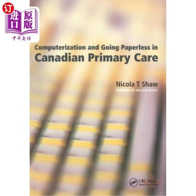 海外直订医药图书Computerization and Going Paperless in Canadian Primary Care 加拿大初级保健的电脑化和无纸化