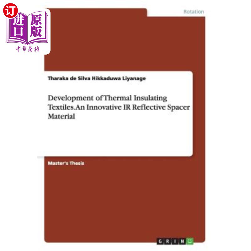 海外直订Development of Thermal Insulating Textiles. An Innovative IR Reflective Spacer M 隔热纺织品的发展。一种创新